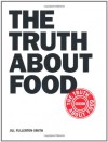 The Truth About Food - Jill Fullerton-Smith