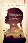 Matylda Savitch - Victor Lodato