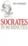 Socrates in 90 Minutes - Paul Strathern