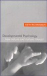 Developmental Psychology: How Nature and Nurture Interact - Keith Richardson