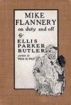Mike Flannery on Duty and Off - Ellis Parker Butler
