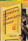 Le Mystère de la chambre jaune - Gaston Leroux