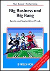 Big Business und Big Bang : Berufs- und Studienführer Physik - Max Rauner, Stefan Jorda, Roland Wengenmayr, Ranga Yogeshwar