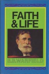 Faith & Life: - Benjamin Breckinridge Warfield