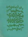 Polynoise - Information abstract for the ElectroMagnetic Spectacle - radical codes for brainwave interference - Amendant Hardiker, mIEKAL aND