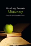 Misticanze. Parole del gusto, linguaggi del cibo - Gian Luigi Beccaria