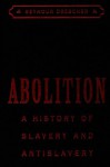 Abolition: A History of Slavery and Antislavery - Seymour Drescher