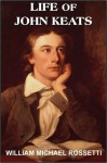 Life of John Keats - William Michael Rossetti