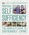 Practical Self Sufficiency - Dick Strawbridge, James Strawbridge