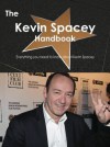 The Kevin Spacey Handbook - Everything You Need to Know about Kevin Spacey - Emily Smith