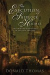 The Execution of Sherlock Holmes: And Other New Adventures of the Great Detective - Donald Thomas
