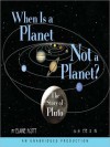 When Is a Planet Not a Planet?: The Story of Pluto (Audio) - Elaine Scott, Pete Larkin