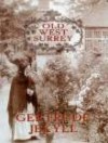 Old West Surrey: Some Notes and Memories. by Gertrude Jekyll - Gertrude Jekyll