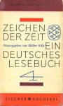 Zeichen der Zeit: Ein deutsches Lesebuch Band 4, Verwandlung der Wirklichkeit - Walther Killy