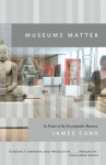 Museums Matter: In Praise of the Encyclopedic Museum - James Cuno