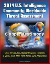 2014 U.S. Intelligence Community Worldwide Threat Assessment - Clapper Testimony: Cyber Threats, Iran, Nuclear Weapons, Terrorism, al-Qaida, Jihad, WMD, North Korea, Syria, Afghanistan - Director of National Intelligence, James R. Clapper, Central Intelligence Agency (CIA)