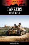 Panzers 1936-1945 (Hitler's War Machine) - Bob Carruthers