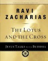 The Lotus and the Cross: Jesus Talks With Buddha (Conversations with Jesus (Audio)) - Ravi Zacharias