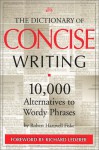 The Dictionary of Concise Writing: 10,000 Alternatives to Wordy Phrases - Robert Hartwell Fiske, Richard Lederer