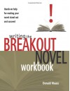 Writing the Breakout Novel Workbook - Donald Maass