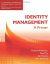 Identity Management: A Primer - Graham Williamson, David Yip, Ilan Sharoni, Kent Spaulding