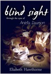 Blind Sight Through the Eyes of Aniela Dawson (Blind Sight, #1 Aniela) - Eliabeth Hawthorne