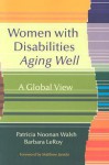 Women with Disabilities Aging Well: A Global View - Patricia Noonan Walsh