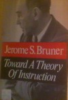 Toward a theory of instruction, - Jerome S. Bruner