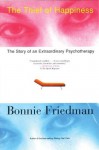 The Thief of Happiness: The Story of an Extraordinary Psychotherapy - Bonnie Friedman