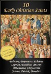 10 Early Christian Saints - Alexander Roberts, James Donaldson, St. Athanasius, Philip Schaff, St Patrick, Tertullian