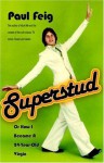 Superstud: Or How I Became a 24-Year-Old Virgin - Paul Feig