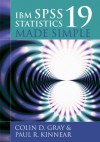 IBM SPSS Statistics 19 Made Simple - Colin D. Gray, Paul R. Kinnear