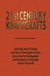 21st Century Kinkycrafts - Janet W. Hardy