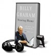 Nearing Home: Life, Faith, and Finishing Well - Billy Graham