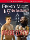 Frosty Melt [Who Needs Christmas? 6] (Siren Publishing Classic ManLove) - Joyee Flynn