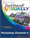 Teach Yourself VISUALLY Photoshop Elements 6 (Teach Yourself VISUALLY (Tech)) - Mike Wooldridge