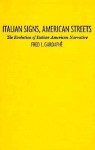 Italian Signs, American Streets: The Evolution of Italian American Narrative - Fred L. Gardaphé, Gardaphe, Donald E. Pease