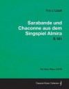 Sarabande Und Chaconne Aus Dem Singspiel Almira S.181 - For Solo Piano (1879) - Franz Liszt