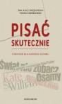 Pisać skutecznie. Strategie dla każdego autora - Tomasz Wróblewski, Ewa Wilcz-Grzędzińska