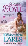 If Wishes Were Earls (Rhymes with Love, #3) - Elizabeth Boyle