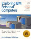 Exploring IBM Personal Computers: The Instant Insiders Guide to PC Systems, Software, and Business Strategies - Bill Wilson