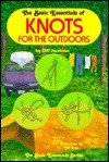 The Basic Essentials of Knots for the Outdoors - Cliff Jacobson