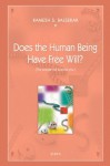 Does The Human Being Have Free Will? {The Answer May Surprise You} - Ramesh S Balsekar