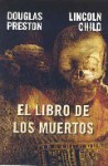 El Libro De Los Muertos - Douglas Preston, Lincoln Child