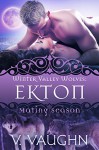 Ekton: Winter Valley Wolves #6 - V. Vaughn, Mating Season Collection