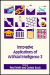 Innovative Applications of Artificial Intelligence 3 - A. Carlisle Scott