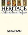 Heritage: Civilization and the Jews - Abba Solomon Eban