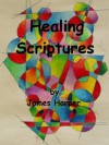 Healing Scriptures - James Harper