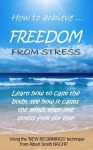 How to Achieve Freedom from Stress - Albert Smith, Mary Hall