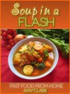 Soup in a flash (Fast Food From Home) - Amy Clark